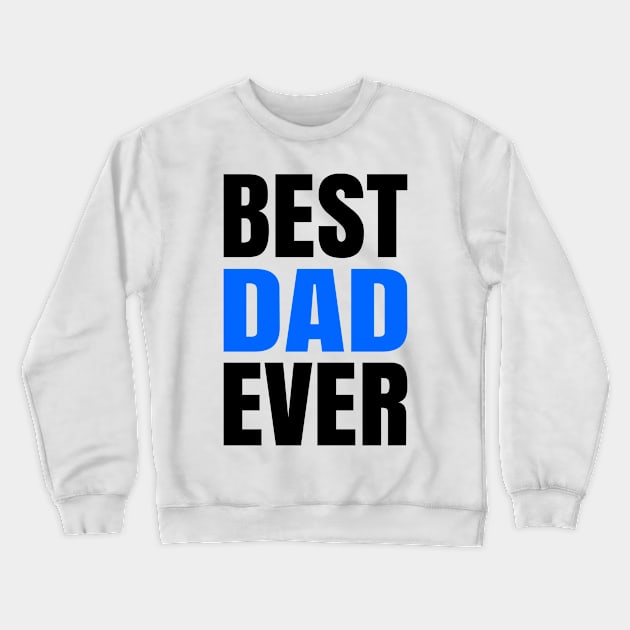 BEST DAD EVER ANTON BLK BLUE Print Crewneck Sweatshirt by CreativeAngel